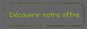Decouvrer notre offre