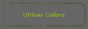 Utiliser calibre